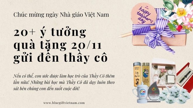 TOP 20+ Quà Tặng Thầy Cô Nhân Ngày Nhà Giáo Việt Nam 20/11